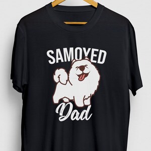 Samoyed Shirt, Samoyed Gift, Samoyed Dog Shirt, Samoyed Tee, Samoyed Dad Hoodie / Youth Shirt / Unisex T-shirt