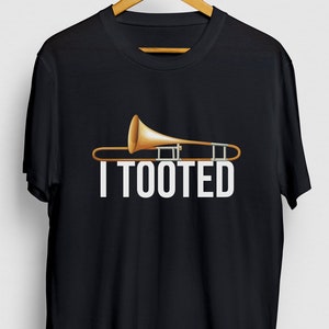 Ich Tooted Posaune Geschenk, lustige Musiker Shirt, lustige Instrument t-Shirt, Posaune Hoodie / Jugend Shirt / Unisex T-shirt