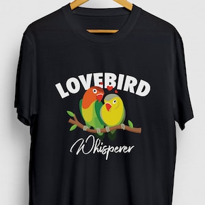 Lovebird Whisperer Parrot Gift, Funny Bird Shirt, Funny Lovebird tee, Parrot Hoodie / Youth Shirt / Unisex T-shirt