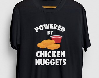 Powered By Chicken Nuggets Chicken Gift, Funny Food Shirt, Funny Nugget tee, Chicken Hoodie / Youth Shirt / Unisex T-shirt