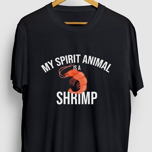 My Spirit Animal Is A Shrimp Shrimp Gift, Funny Seafood Shirt, Funny Coktail tee, Shrimp Hoodie / Youth Shirt / Unisex T-shirt