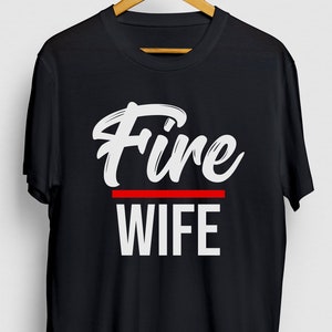 Fireman Wife T-shirt, Fire Wife Shirt, Firefighter Wife Shirt, Fire Wife Shirts, Fire Wife Hoodie / Youth Shirt / Unisex T-shirt
