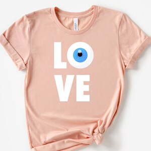 Optometrist Gift, Funny Optician Shirt, Funny Optometry tee, Optometrist Shirt, Love Eye Peach Bella Canvas T-shirt
