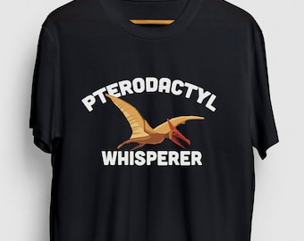 Pterodactyl Gift, Funny Dinosaur Shirt, Funny Dino tee, Pterodactyl Shirt, Pterodactyl Whisperer Hoodie / Youth Shirt / Unisex T-shirt