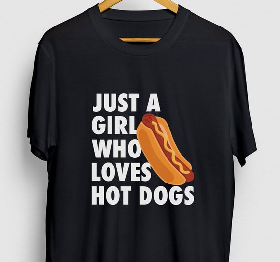 Just A Girl Who Loves Hot Dogs Funny Hot Dog Gift Shirt Just A Girl Who Loves Hot Dogs Funny Hot Dog Gift Shirt