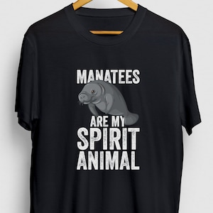 Manatees Are My Spirit Animal Manatee Gift, Funny Cute Shirt, Funny Animal tee, Manatee Hoodie / Youth Shirt / Unisex T-shirt