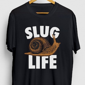 Snail Gift, Funny Slug Shirt, Funny Nature tee, Snail Shirt, Slug Life Hoodie / Youth Shirt / Unisex T-shirt