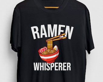 Ramen Whisperer Ramen Gift, Funny Noodles Shirt, Funny Food tee, Ramen Hoodie / Youth Shirt / Unisex T-shirt