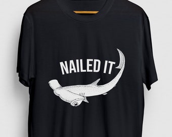 Nailed It Shark Gift, Funny Ocean Shirt, Funny Hammerhead tee, Shark Hoodie / Youth Shirt / Unisex T-shirt