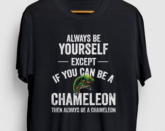 Be A Chameleon Chameleon Gift, Funny Lizard Shirt, Funny Reptile tee, Chameleon Hoodie / Youth Shirt / Unisex T-shirt