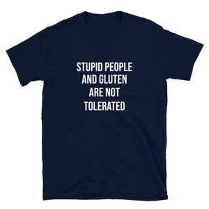 Stupid People And Gluten Are Not Tolerated Gluten shirt, Gluten Free Shirt, Gluten Allergy, Celiac Shirt Unisex T-Shirt image 3