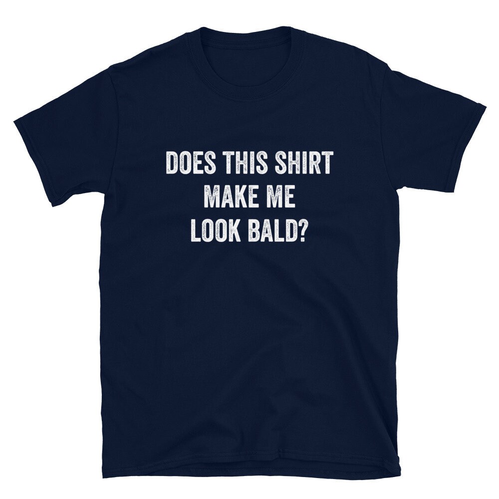 Bald Shirt Bald Man Gift Bald Gift Bald Guy Shirt Bald Etsy Ireland