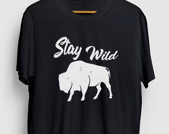 Buffalo Shirt, Bison Shirt, Wyoming Shirt, Buffalo Tee, Western Shirt, Buffalo Gift, Stay Wild Hoodie / Youth Shirt / Unisex T-shirt
