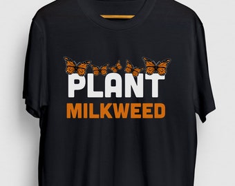 Monarch Butterfly Gift, Funny Butterfly Shirt, Monarch Butterfly Shirt, Plant Milkweed Hoodie / Youth Shirt / Unisex T-shirt