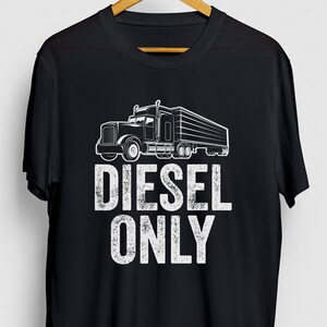 Funny Trucker shirt, Truck Driver Shirt, Semi Truck Driver Gift, Semi Truck Shirt, Diesel Only Hoodie / Youth Shirt / Unisex T-shirt