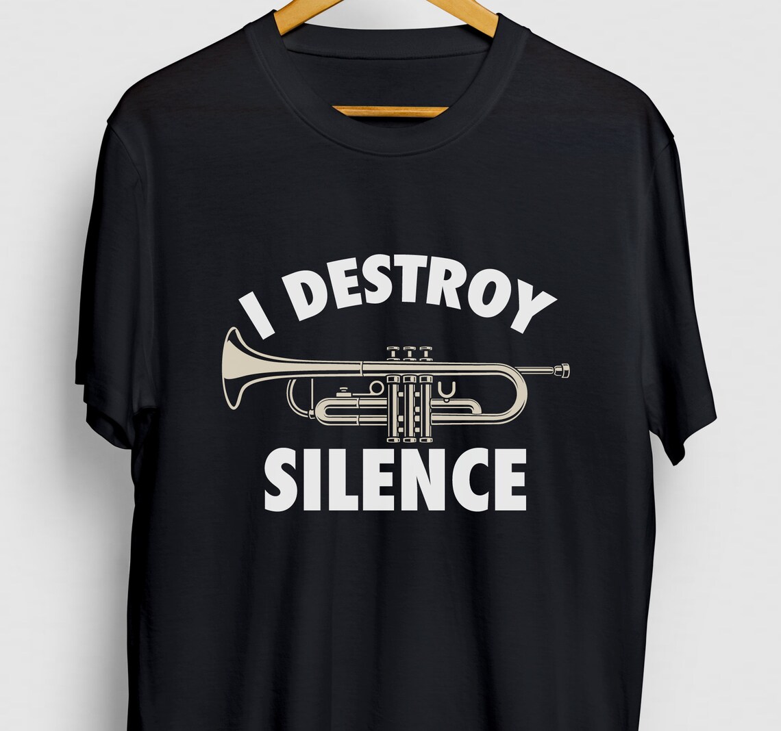 I Destroy Silence Trumpet Gift Funny Trumpeter Shirt Funny Etsy