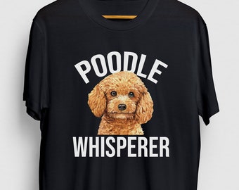 Poodle Shirt, Poodle Gifts, Poodle Mama, Dog Lover Shirt, Poodle Whisperer Hoodie / Youth Shirt / Unisex T-shirt