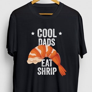 Cool Dads Eat Shrimp Shrimp Gift, Funny Seafood Shirt, Funny Coktail tee, Shrimp Hoodie / Youth Shirt / Unisex T-shirt