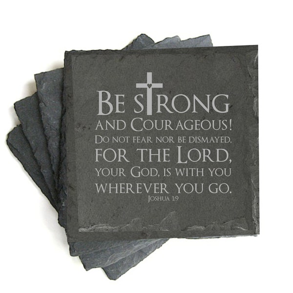 Bible Verse Coasters , Slate Coaster Set, Joshua 1:9,  Be Strong and Courageous, Religious Gift, Inspirational, Stone Coaster