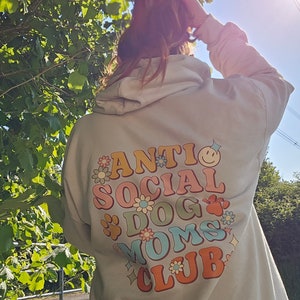 Anti social dog moms club hoodie/sweatshirt/t-shirt perfect for dog moms and their fury friend. Great present for dog walking/lounging image 2