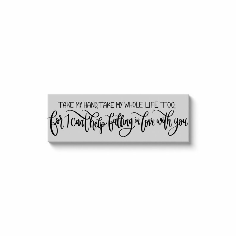 Falling In Love With You Unframed Canvas Sign, Over The Bed Sign, Take My Hand Take My Whole Life Too, Above The Bed Sign, Sign For Bedroom image 2