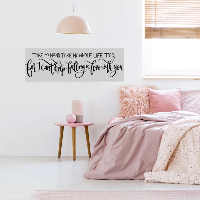 Falling In Love With You Unframed Canvas Sign, Over The Bed Sign, Take My Hand Take My Whole Life Too, Above The Bed Sign, Sign For Bedroom image 1