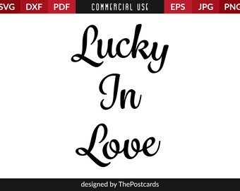 Lucky In Love, Commercial use, Instant download, SVG Cut files, File for Happy holidays, svg eps png dxf pdf jpg, Printable vector prints