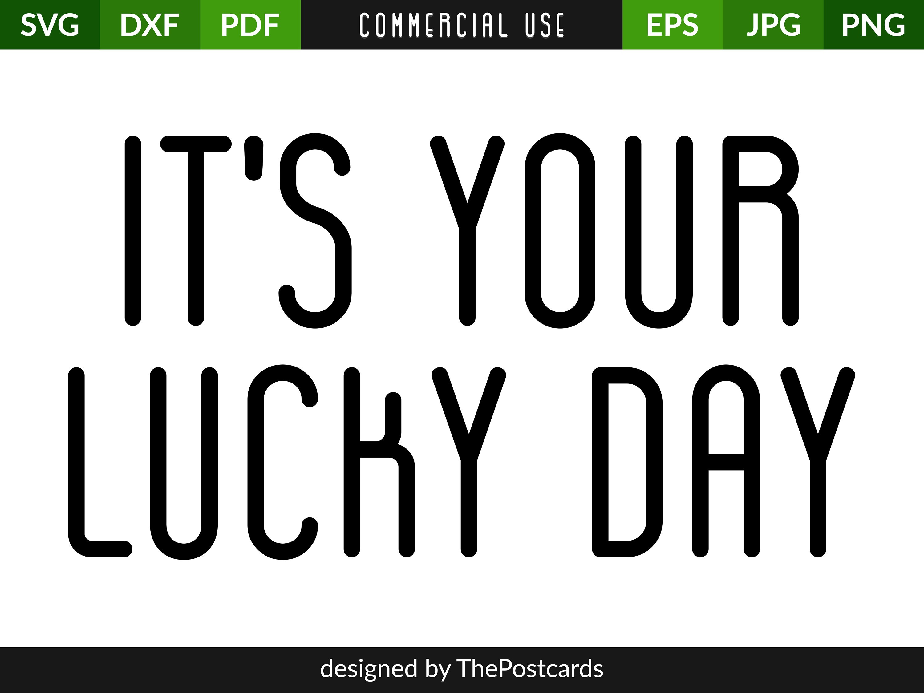 It's Your Lucky Day svg eps png dxf pdf jpg Print Vector Etsy