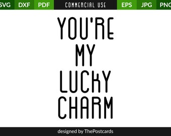 You're My Lucky Charm, Commercial use, Irish clipart, Vector quote, Cricut Silhouette, Printable vector, Instant download