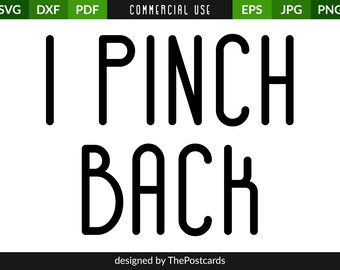 I Pinch Back SVG Cut File, Commercial use, Instant download, Printable vector clipart, Cricut design, Quotes Silhouette, DIY Craft