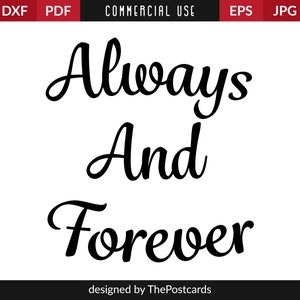 Always And Forever, Silhouette cricut, Commercial use, Instant download, Printable vector clip art, SVG Cut file, Inspirational quote