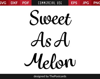 Sweet As A Melon SVG Cut File, Awesome SVG Cut File, Printable vector clipart, Romantic quote, Craft room SVG, Love quotes, Digital download
