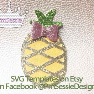 May include: A gold glitter pineapple with a pink bow and green leaves. SVG Templates on Etsy On Facebook @PrmSessieDesigns