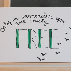 Postcard Only in surrender you are truly FREE