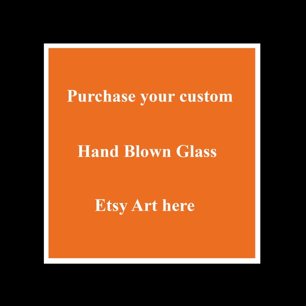 Custom design hand blown glass art