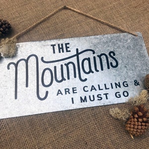 The Mountains Are Calling - John Muir Quote -  Metal Sign