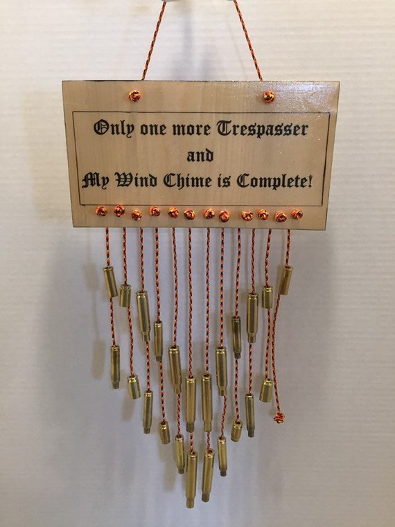 Ammo Wind Chimes Only One More Trespasser And My Wind Etsy Ammo Wind Chimes Only One More Trespasser And My Wind Etsy