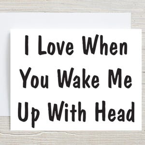Blowjob Card For Boyfriend, Oral Sex Card For Girlfriend, Dirty Birthday Card For Husband, Funny Card For Wife. Wake Me Up With Head