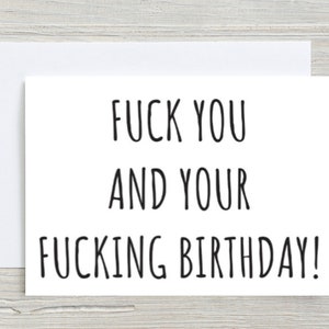 Carte d'anniversaire grossière pour lui, carte d'anniversaire offensante pour elle, carte d'anniversaire adulte pour ex petit ami, ex petite amie. Va te faire foutre et ton anniversaire