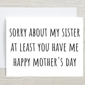 Tarjeta divertida del Día de la Madre de mi hijo, tarjeta del Día de la Madre de mi hija, tarjeta del Día de la Madre para mamá, tarjeta para mamá. Al menos me tienes a mí.