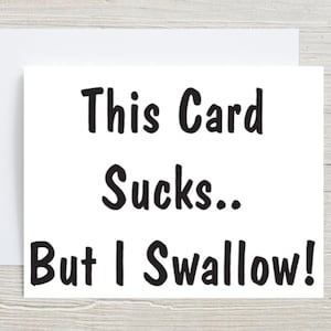 Oral Sex Card For Boyfriend, Funny Birthday Card For Him, Dirty Love Card For Husband. This Card Sucks But I Swallow