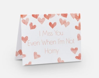 Funny Miss You Card For Boyfriend, Dirty Long Distance Card For Girlfriend, Sexy Card For Him or Her. I Miss You Even When I'm Not Horny