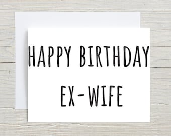 Funny Birthday Card For Ex Wife- Happy Birthday Card