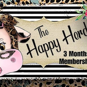 May include: A digital graphic featuring a cartoon cow face with a leopard print bow and glasses. The text "The Happy Herd 3 Months Membership" is displayed on a banner with floral accents and a leopard print border, set against a turquoise and black background.