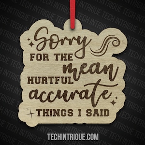 Handmade Wooden Christmas Ornament: Funny Sarcastic Apology, Personalized