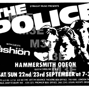 May include: Black and white concert poster advertising The Police with the text "The Police" in large white letters. The poster also includes the text "Straight Music Presents", "With Guests fashion", "Hammersmith Odeon", "Queen Caroline St W.6", "Sat/Sun 22nd/23rd September at 7:30", "Tickets £3.00 £2.50 £2.00 (inc VAT) in advance Theatre Box Office, 748 4081. London Theatre Bookings, Shaftesbury Ave, 439 3371. Premier Box Office, 240 2245, Usual Agents or on Night."