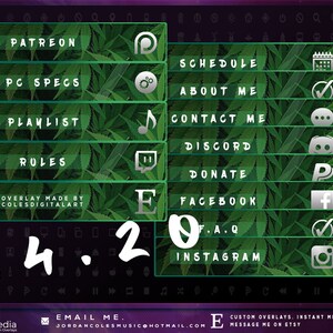May include: Green and black overlay template for Twitch or YouTube streamers with buttons for Patreon, PC Specs, Playlist, Rules, Schedule, About Me, Contact Me, Discord, Donate, Facebook, F.A.Q, and Instagram. The overlay also includes the text "$4.20" and "Coles Media Custom Overlays".