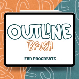 May include: A white tablet screen with the text "OUTLINE BRUSH FOR PROCREATE" in a colorful font. The tablet is surrounded by a background of orange and blue with white outlined letters.