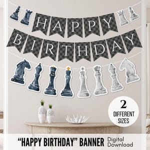May include: A decorative banner featuring a checkered pattern with the white text HAPPY BIRTHDAY, accented by illustrations of dark and light chess pieces including knights, kings, and queens, suspended on a string against a neutral wall.