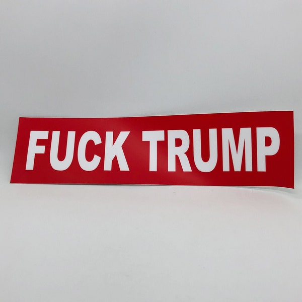 Fuck Trump Bumper Sticker - 11.5"x3" Cut Sticker